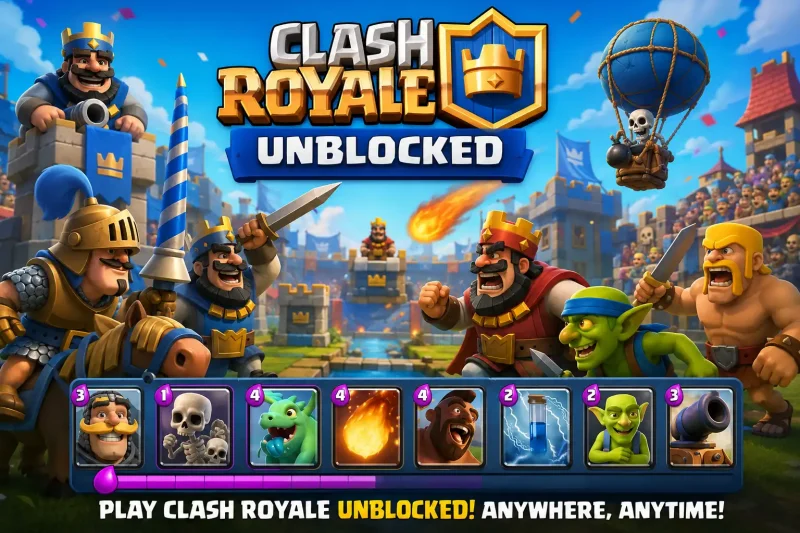 Clash Royale Unblocked Guide: Tips to Build the Perfect Deck