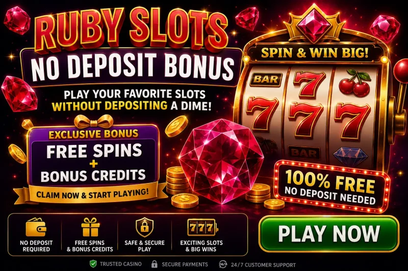 Ruby Slots No Deposit Bonus: A Practical Guide to Free Casino Rewards Without an Initial Deposit
